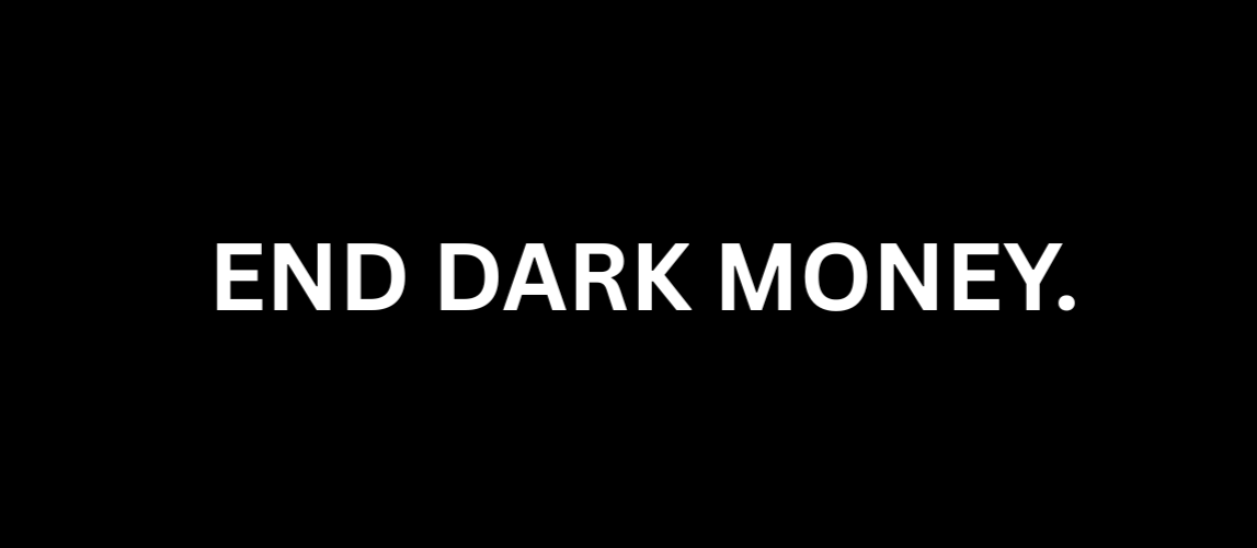 End Dark Money