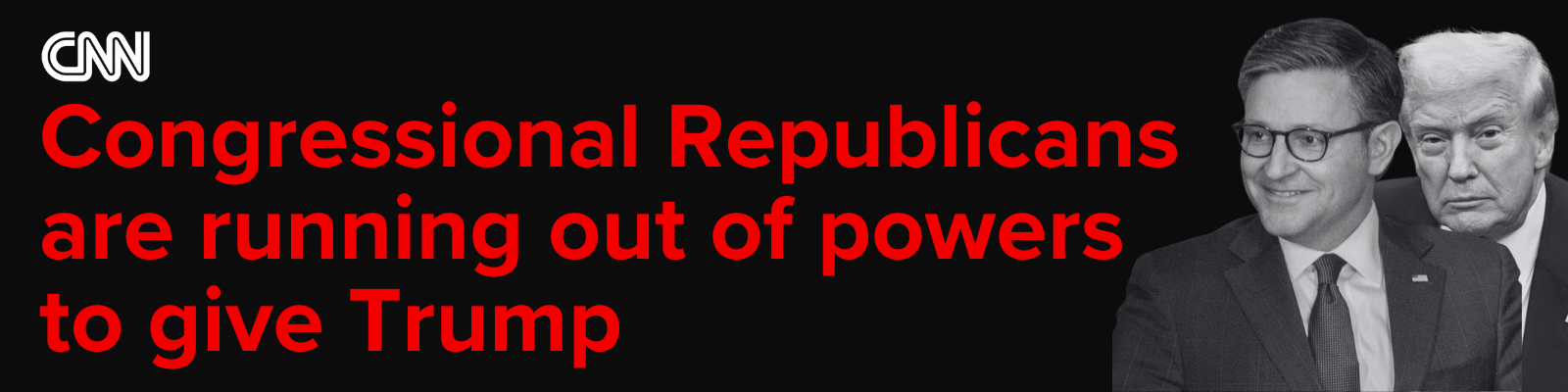 CNN: Congressional Republicans are running out of powers to give Trump