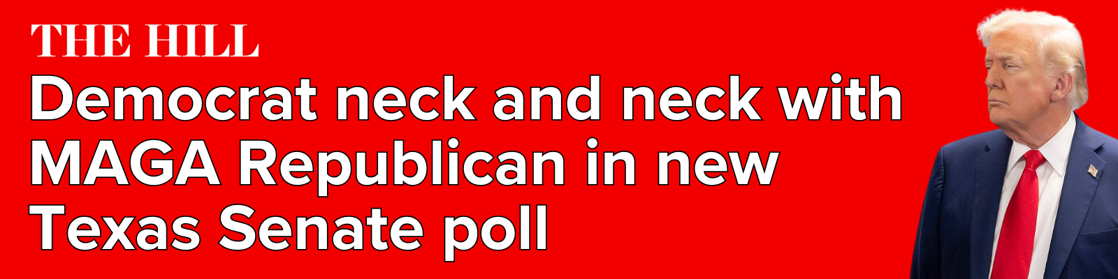 The Hill: Democrat neck and neck with MAGA Republican in new Texas Senate poll / Photo of Trump