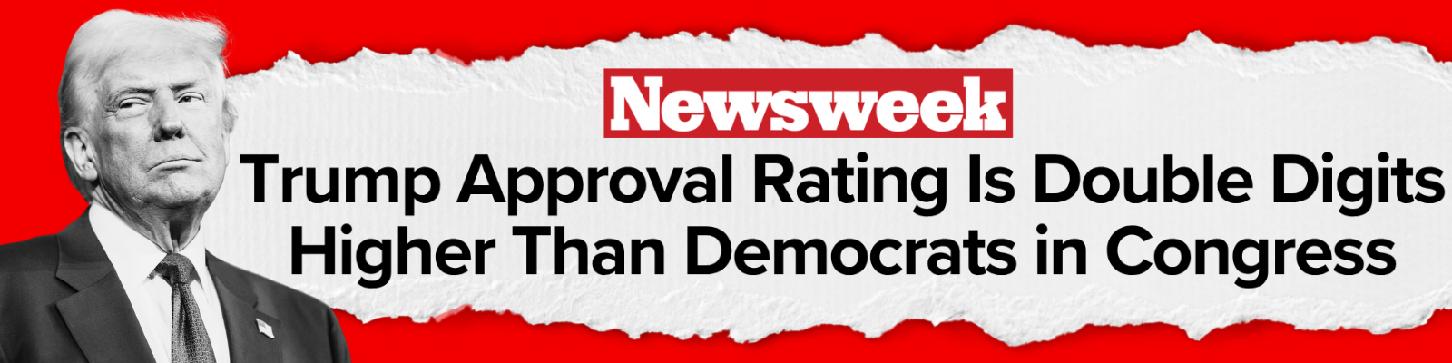 Photo of Donald Trump / Newsweek headline: Trump Approval Rating Is Double Digits Higher Than Democrats in Congress