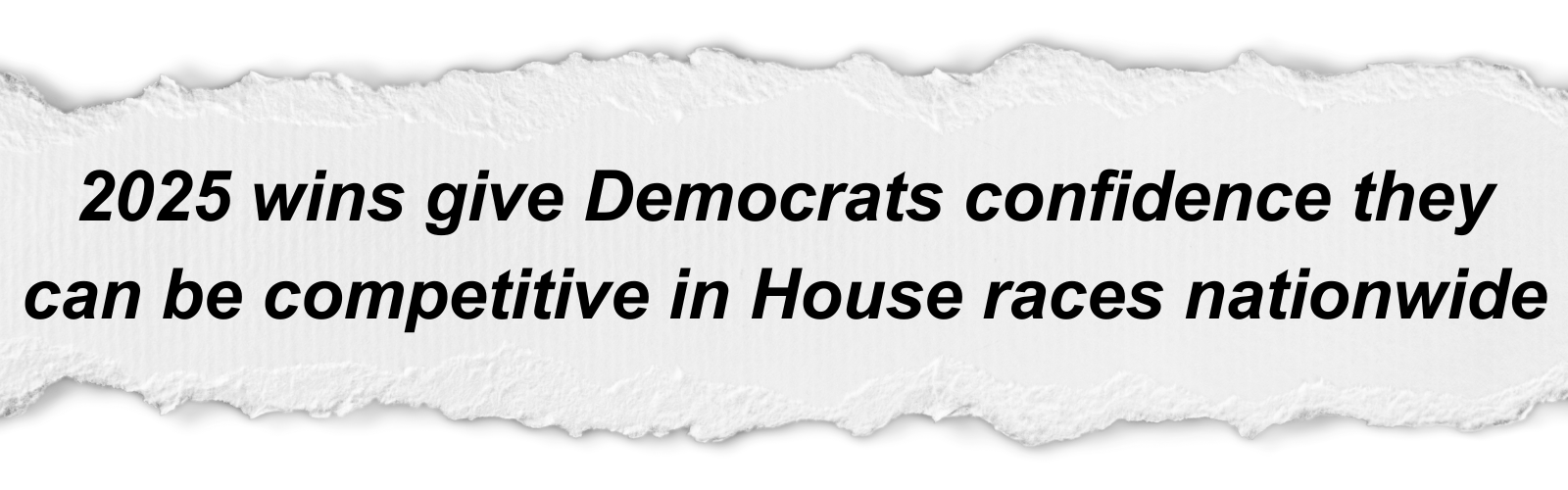 2025 wins give Democrats confidence they can be competitive in House races nationwide