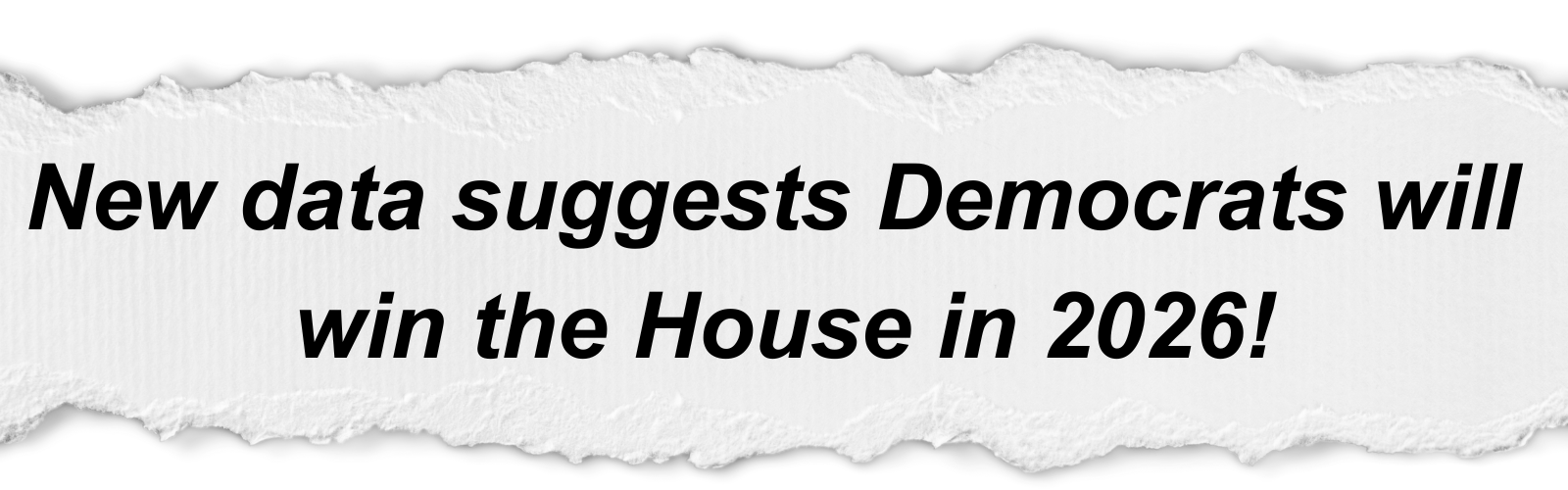 New data suggests Democrats will win the House in 2026!
