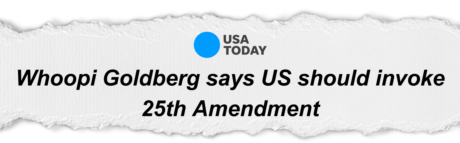 USA Today: Whoopi Goldberg says US should invoke 25th amendment
