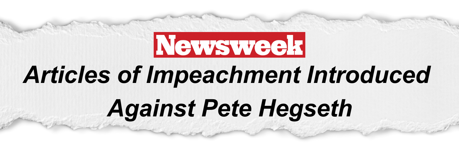 Newsweek: Articles of Impeachment Introduced Against Pete Hegseth