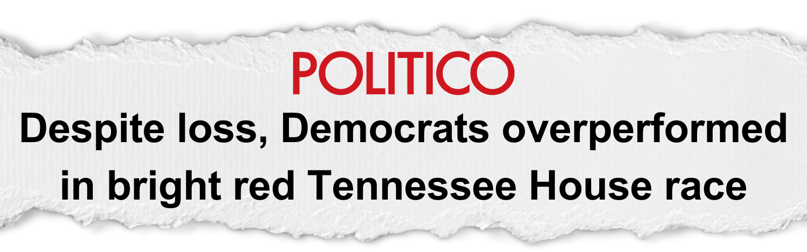 POLITICO: Despite loss, Democrats overperformed in bright red Tennessee House race