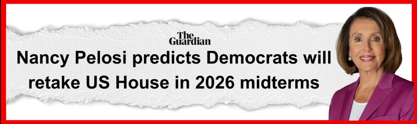 The Guardian: Nancy Pelosi predicts Democrats will retake US House in 2026 midterms