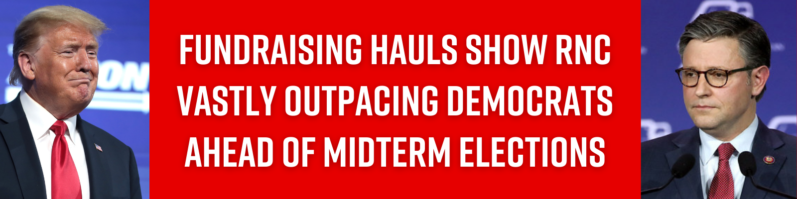 Fundraising hauls show RNC vastly outpacing Democrats ahead of midterm elections