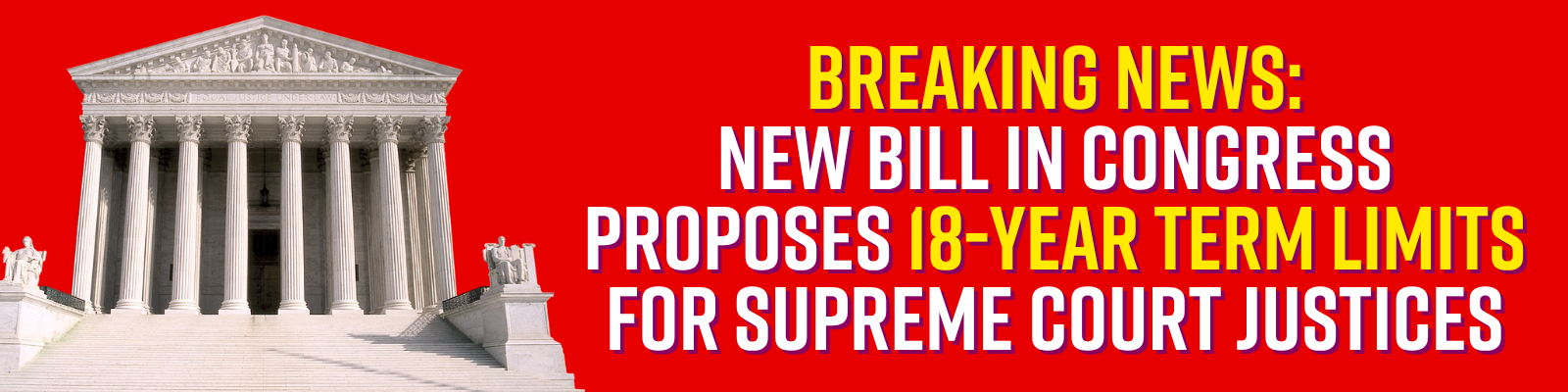 New bill proposes 18-year term limits for Supreme Court justices
