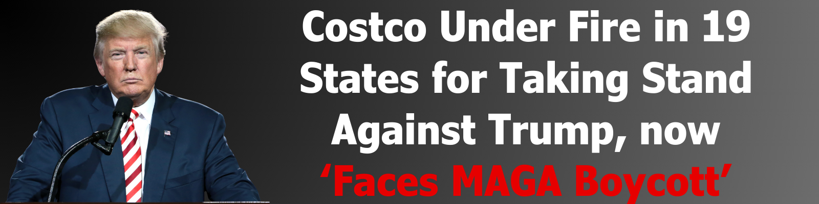 Costco Under Fire in 19 States for Taking Stand Against Trump, now ‘Faces MAGA Boycott’