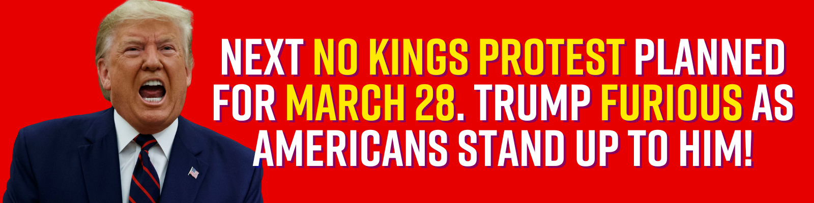 Next No Kings Protest planned for March 28; Trump furious as Americans stand up to him