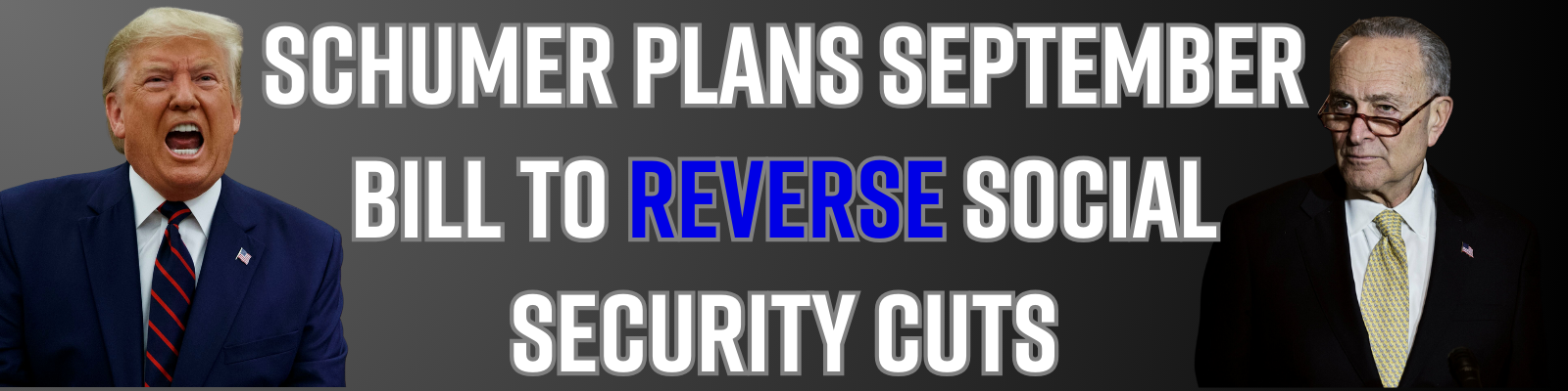 Schumer plans September bill to reverse Social Security cuts