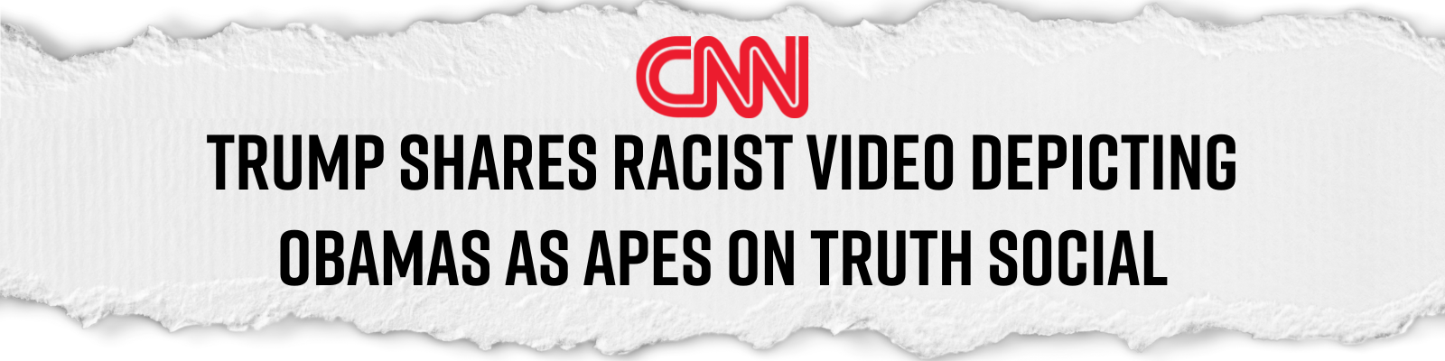 CNN: Trump shares racist video depicting Obamas as apes on Truth Social