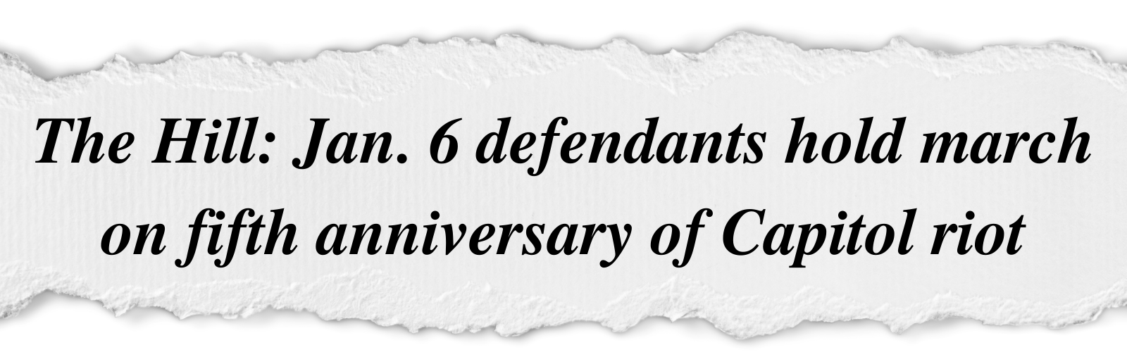 The Hill: Jan. 6 defendants hold march on fifth anniversary of Capitol riot The Hill: Jan. 6 defendants hold march on fifth anniversary of Capitol riot