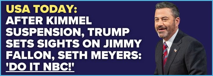 USA Today: After Kimmel suspension, Trump sets sights on Jimmy Fallon, Seth Meyers: 'Do It NBC!'